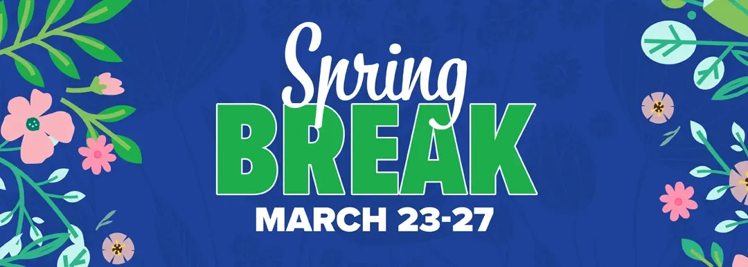 Spring Break March 23 - 27