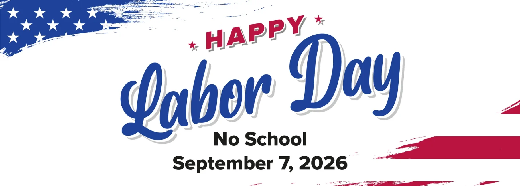 Labor Day. No School September 7, 2026